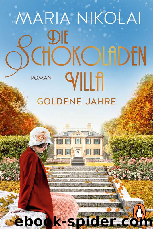 Die Schokoladenvilla – Goldene Jahre by Nikolai Maria