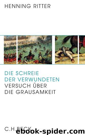 Die Schreie der Verwundeten by Ritter Henning