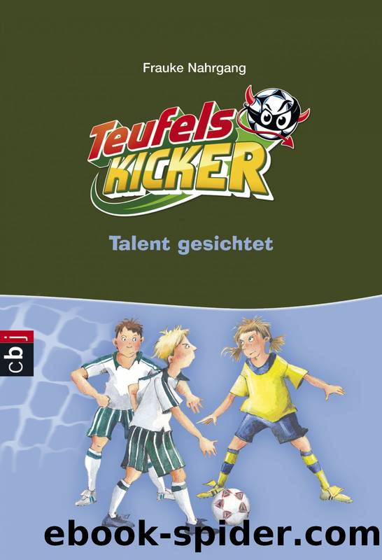 Die Teufelskicker - 07 - Talent gesichtet by Frauke Nahrgang