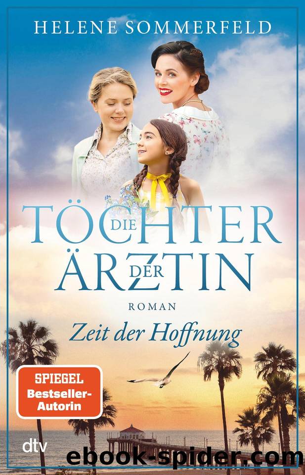 Die Thomasius-Schwestern 02 - Die TÃ¶chter der Ãrztin - Zeit der Hoffnung by Sommerfeld Helene