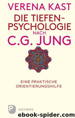 Die Tiefenpsychologie nach C. G. Jung by Verena Kast