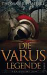 Die Varus-Legende by Thomas Mielke