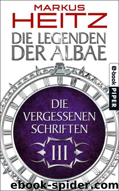 Die Vergessenen Schriften 3: Die Legenden der Albae by Heitz Markus