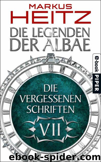 Die Vergessenen Schriften 7: Die Legenden der Albae by Heitz Markus