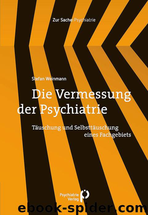 Die Vermessung der Psychiatrie by Stefan Weinmann