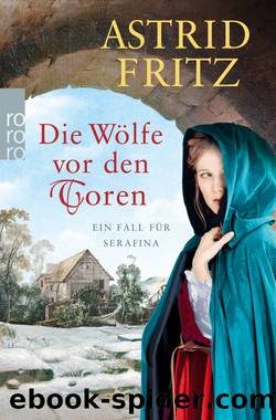 Die WÃ¶lfe vor den Toren: Ein Fall fÃ¼r Serafina (German Edition) by Fritz Astrid