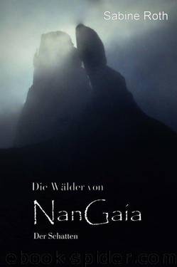 Die Wälder von NanGaia: Der Schatten (German Edition) by Roth Sabine