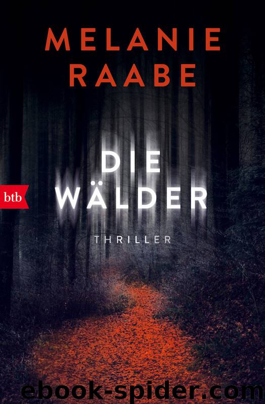Die Wälder: Thriller (German Edition) by Raabe Melanie