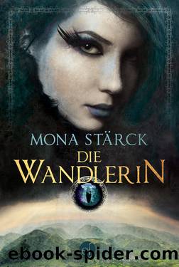 Die Wandlerin by Mona Stärck