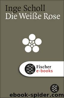 Die Weiße Rose by Scholl Inge