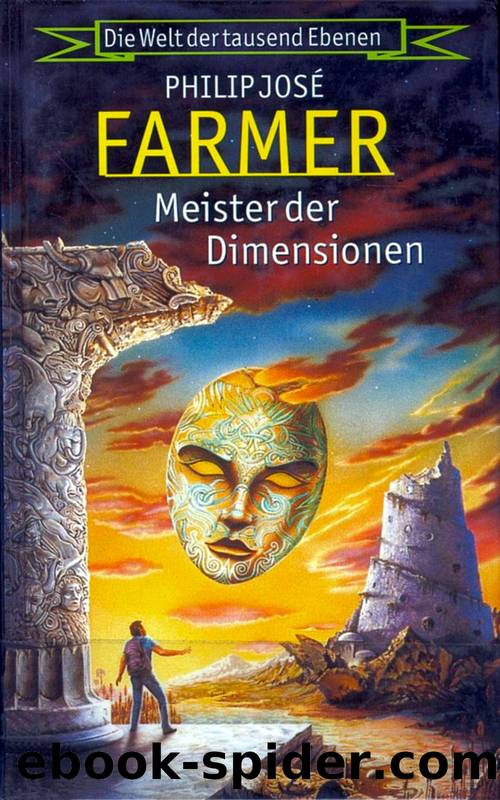 Die Welt der tausend Ebenen 1: Meister der Dimensionen by Farmer Philip José