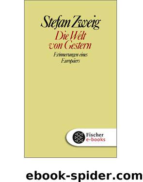 Die Welt von Gestern: Erinnerungen eines Europäers by Stefan Zweig