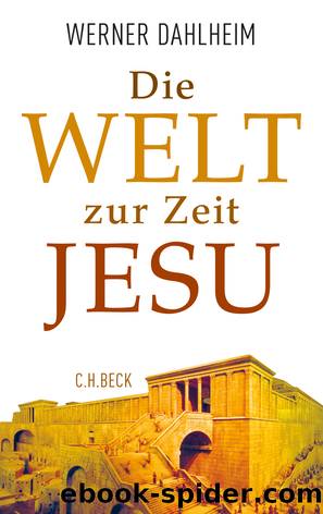 Die Welt zur Zeit Jesu by Werner Dahlheim