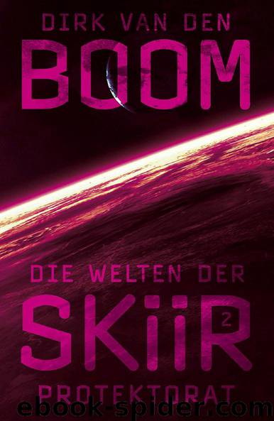 Die Welten der Skiir 2 - Protektorat by Dirk Van Den Boom