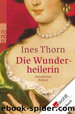 Die Wunderheilerin by Ines Thorn