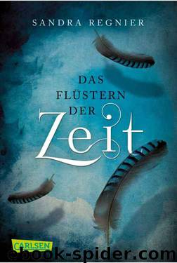 Die Zeitlos-Trilogie, Band 1: Das Flüstern der Zeit (German Edition) by Sandra Regnier