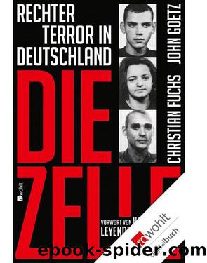 Die Zelle: Rechter Terror in Deutschland (German Edition) by Fuchs Christian & Goetz John