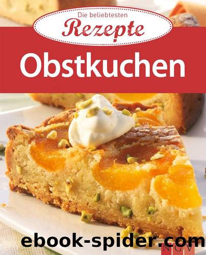 Die beliebtesten Rezepte Obstkuchen by Naumann & Göbel Verlag