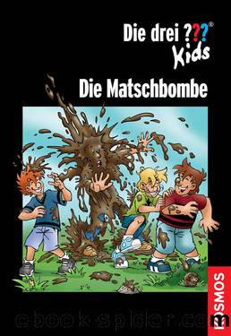 Die drei ??? Kids, Die Matschbombe by Christoph Dittert