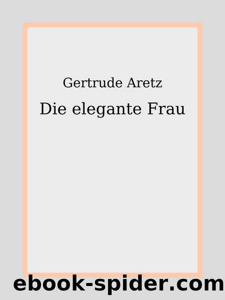 Die elegante Frau by Gertrude Aretz