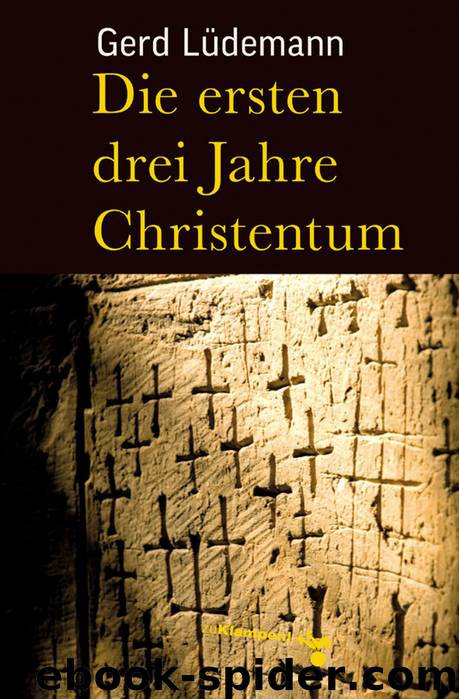 Die ersten drei Jahre Christentum by Gerd Lüdemann