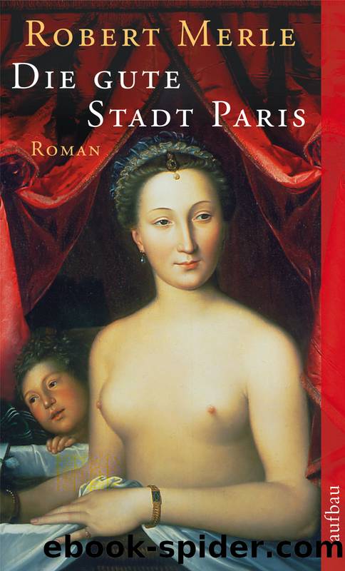 Die gute Stadt Paris: Roman (German Edition) by Robert Merle