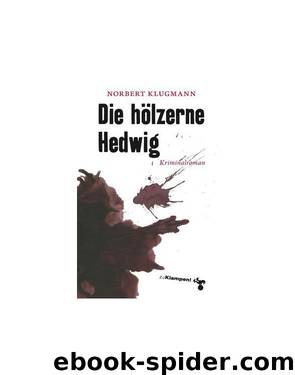 Die hölzerne Hedwig by Norbert Klugmann