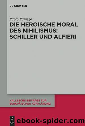 Die heroische Moral des Nihilismus:Schiller und Alfieri by Paolo Panizzo
