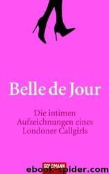 Die intimen Aufzeichnungen eines Londoner Callgirls by Belle de Jour