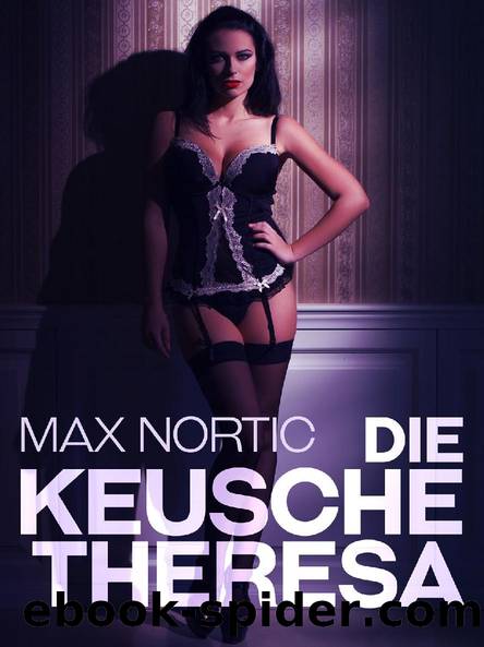 Die keusche Theresa by Max Nortic
