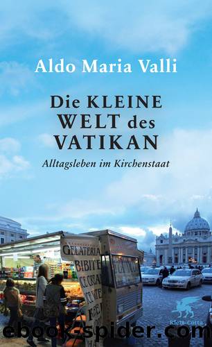 Die kleine Welt des Vatikan by Aldo Maria Valli