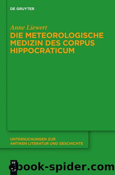 Die meteorologische Medizin des Corpus Hippocraticum by Anne Liewert