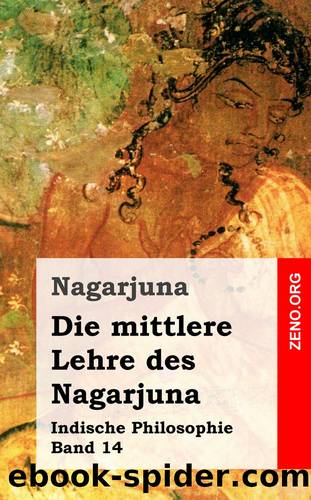 Die mittlere Lehre des Nagarjuna by Nagarjuna
