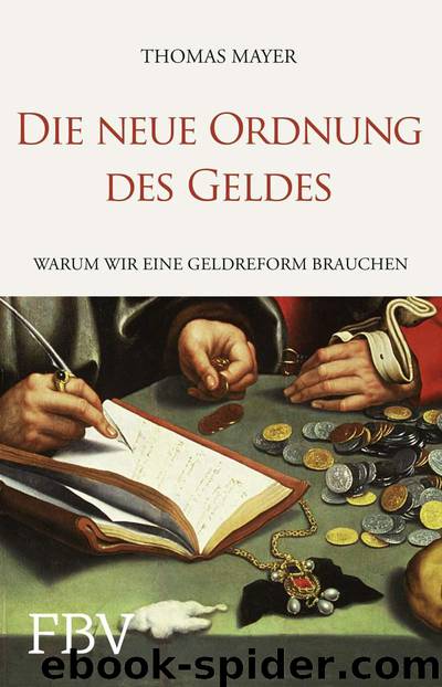 Die neue Ordnung des Geldes: Warum wir eine Geldreform brauchen (German Edition) by Thomas Mayer