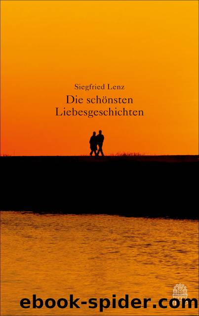 Die schönsten Liebesgeschichten by Siegfried Lenz