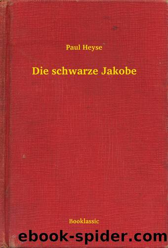 Die schwarze Jakobe by Paul Heyse