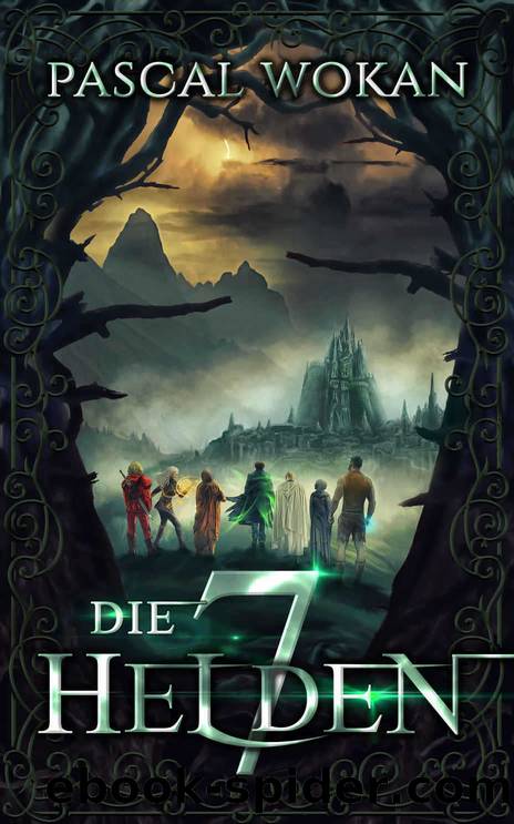 Die sieben Helden: Fantasy-Epos (German Edition) by Pascal Wokan