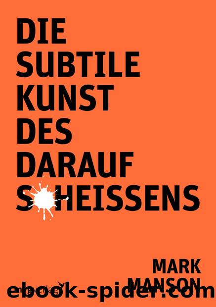 Die subtile Kunst des darauf Scheißens (German Edition) by Mark Manson