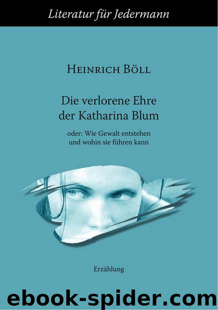 Die verlorene Ehre der Katharina Blum by Heinrich Böll