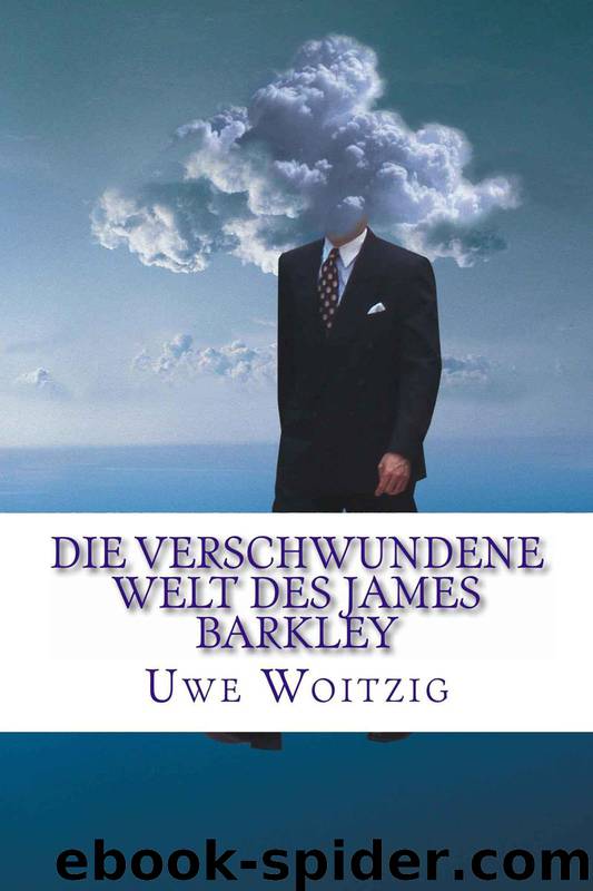 Die verschwundene Welt des James Barkley by Uwe Woitzig