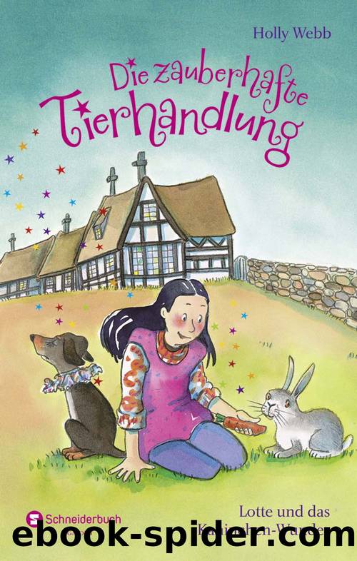 Die zauberhafte Tierhandlung Bd. 4 - Lotte und das Kaninchen-Wunder by Holly Webb