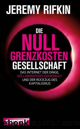 Die-Null-Grenzkosten-Gesellschaft by Jeremy Rifkin