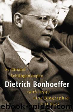 Dietrich Bonhoeffer 1906â1945 by Schlingensiepen Ferdinand