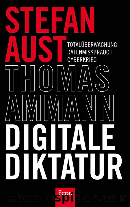 Digitale Diktatur by Stefan Aust & Thomas Ammann