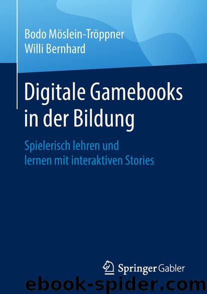 Digitale Gamebooks in der Bildung by Bodo Möslein-Tröppner & Willi Bernhard