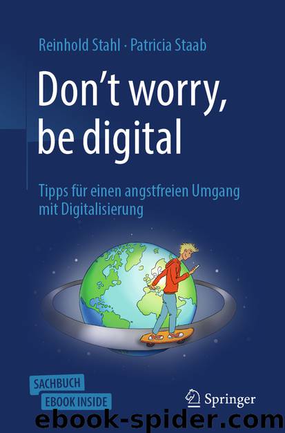 Don’t worry, be digital by Reinhold Stahl & Patricia Staab