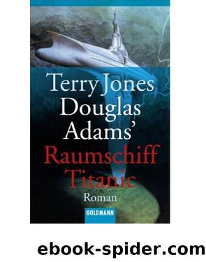 Douglas Adams' Raumschiff Titanic by Jones Terry
