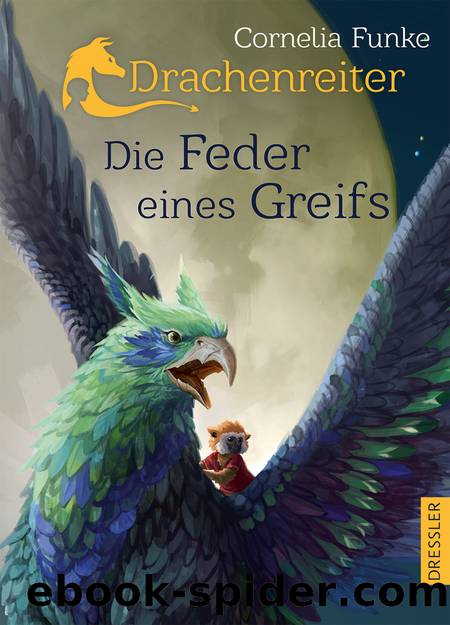 Drachenreiter | Die Feder eines Greifs by Cornelia Funke
