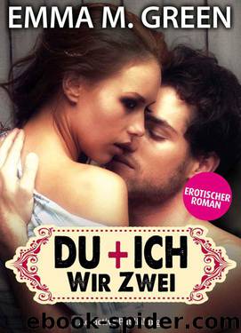 Du + Ich: Wir Zwei, 4 (Erotischer Roman) by Green Emma M