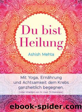 Du bist Heilung by Ashish Mehta